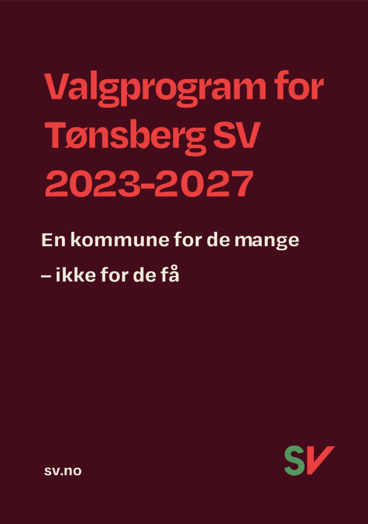 Overskrift: Forsiden av Valgprogram for Tønsberg SV 2023-2027. Underskrift: En kommune for de mange -- ikke for de få.
